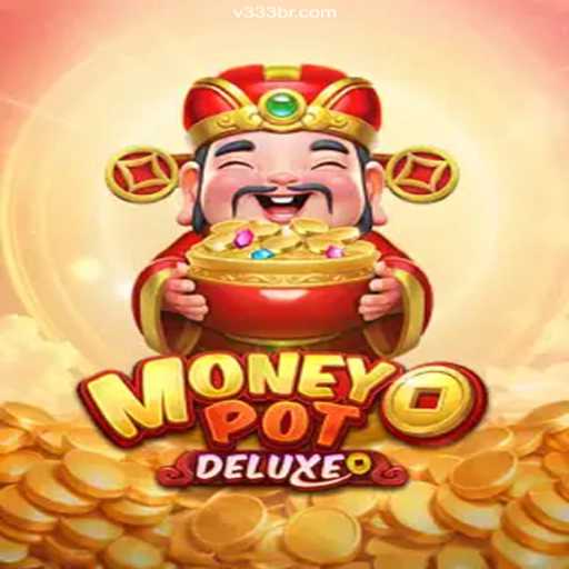 Exploring MoneyPotDELUXE: The Ultimate Gaming Experience with V333.com Oficial